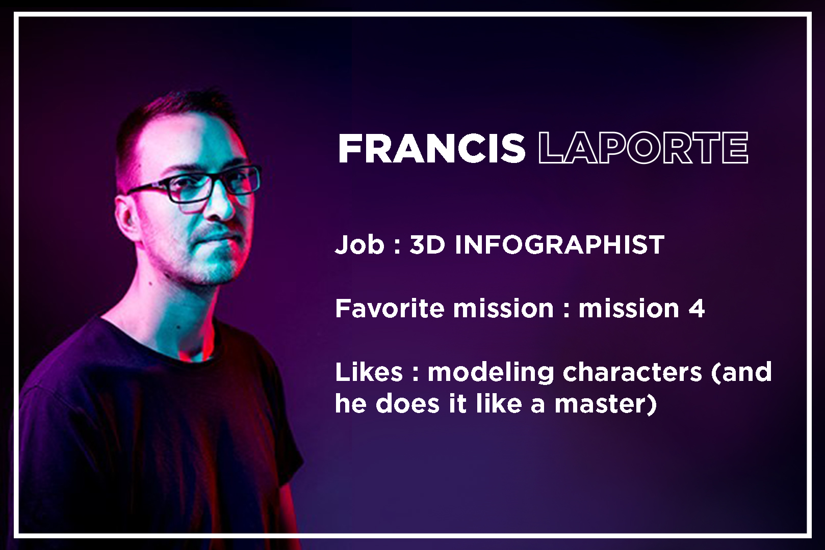 Francis Laporte 3D infographist in the game development studio